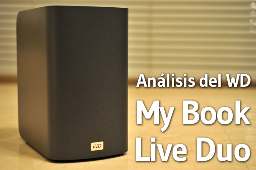 Análisis del NAS WD My Book Live Duo con 8 TB | Teknófilo