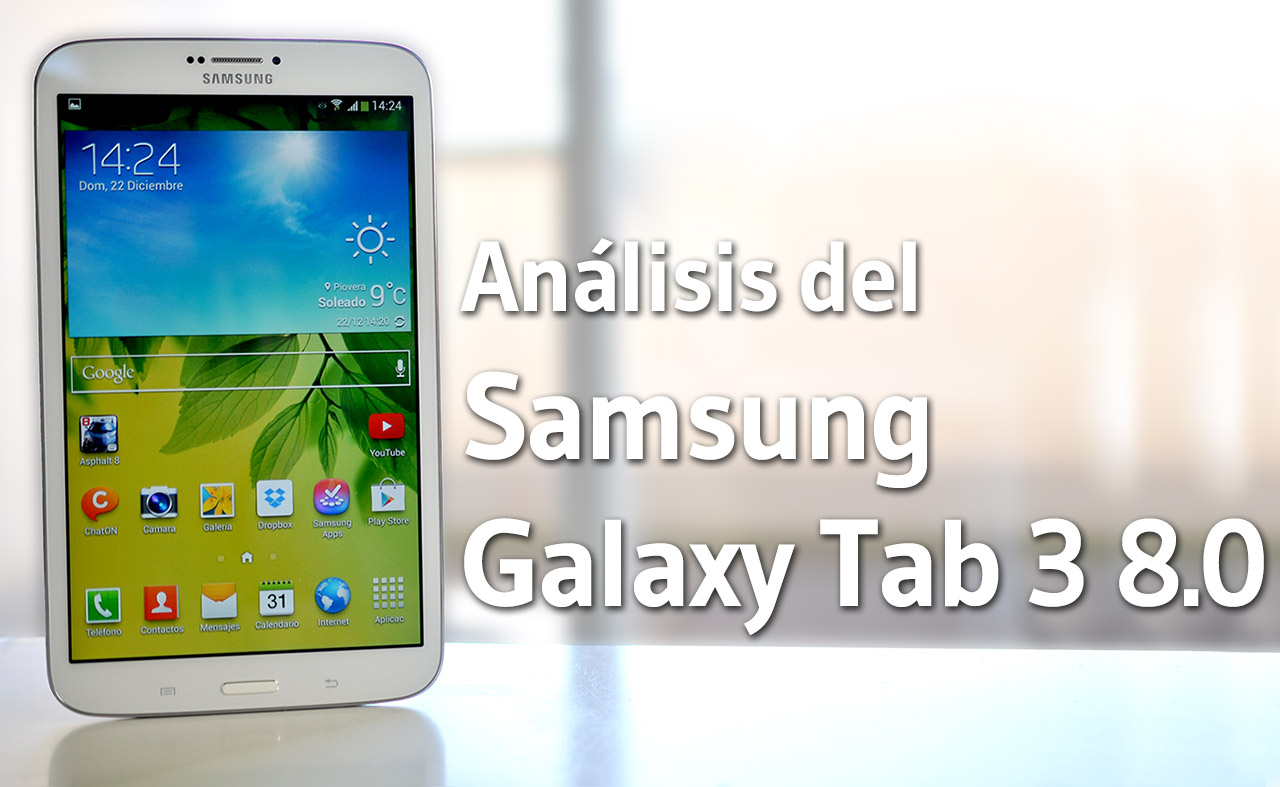 Análisis del Samsung Galaxy Tab 3 8.0 | Teknófilo