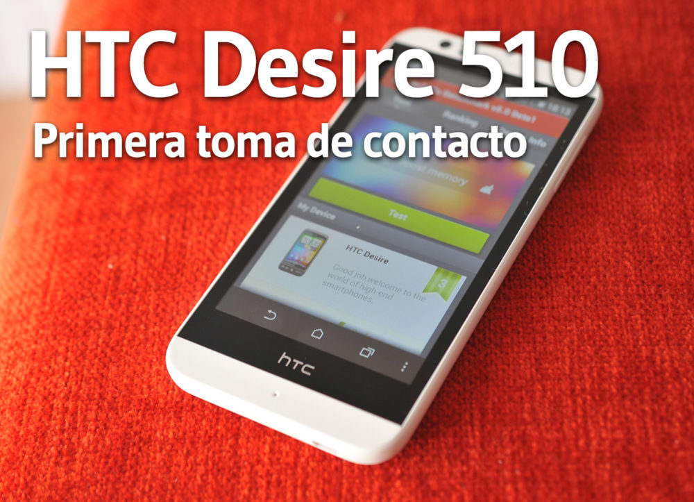 HTC Desire 510 - Primera toma de contacto