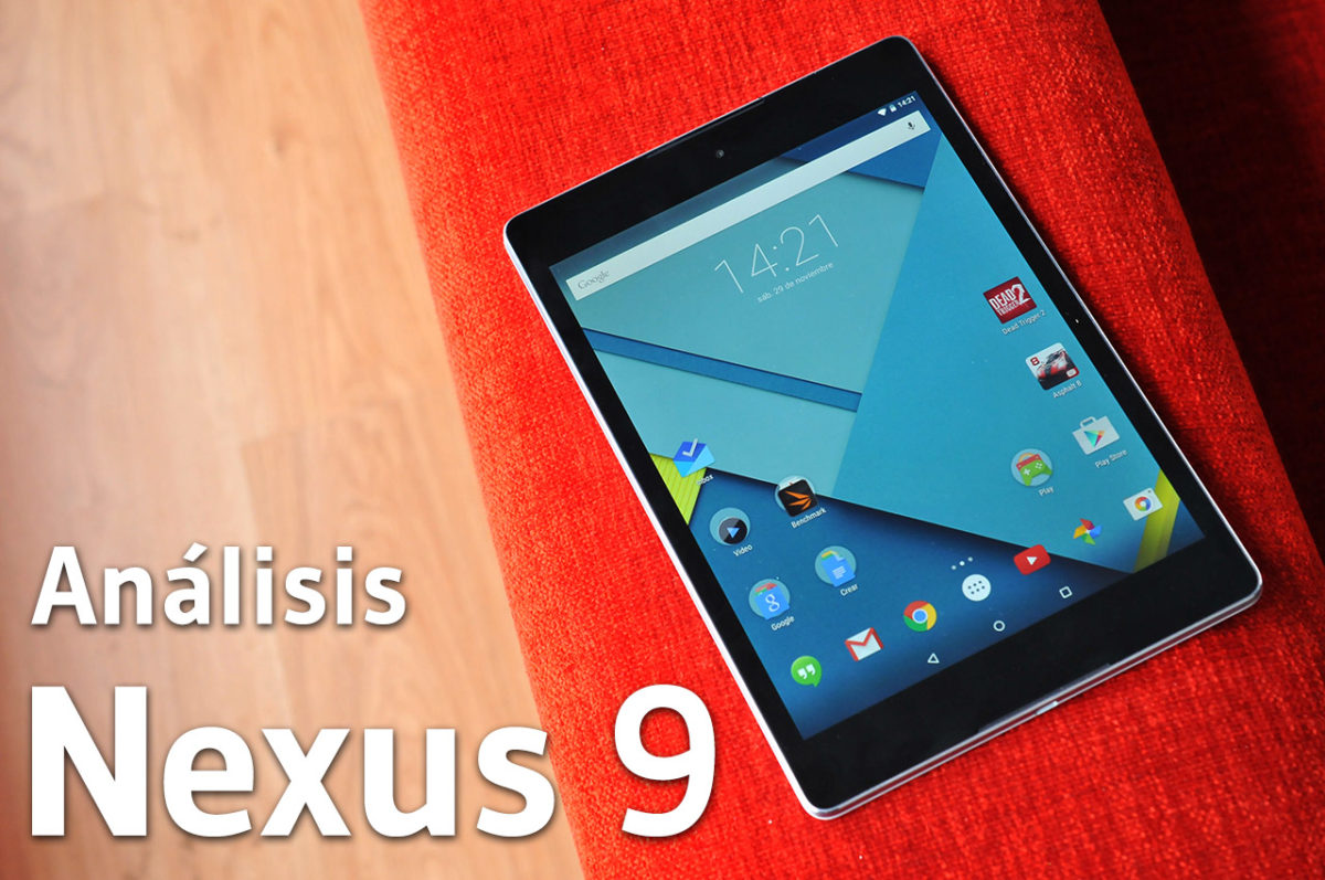 Análisis del tablet Nexus 9 y opinión