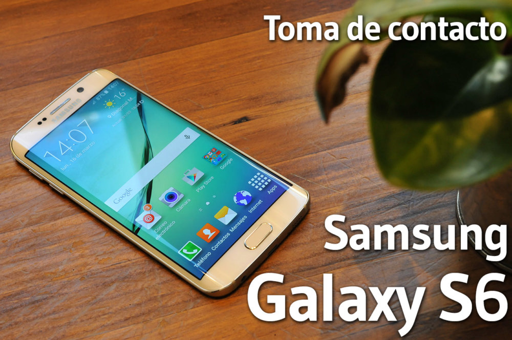 Samsung Galaxy S6 - Toma de contacto