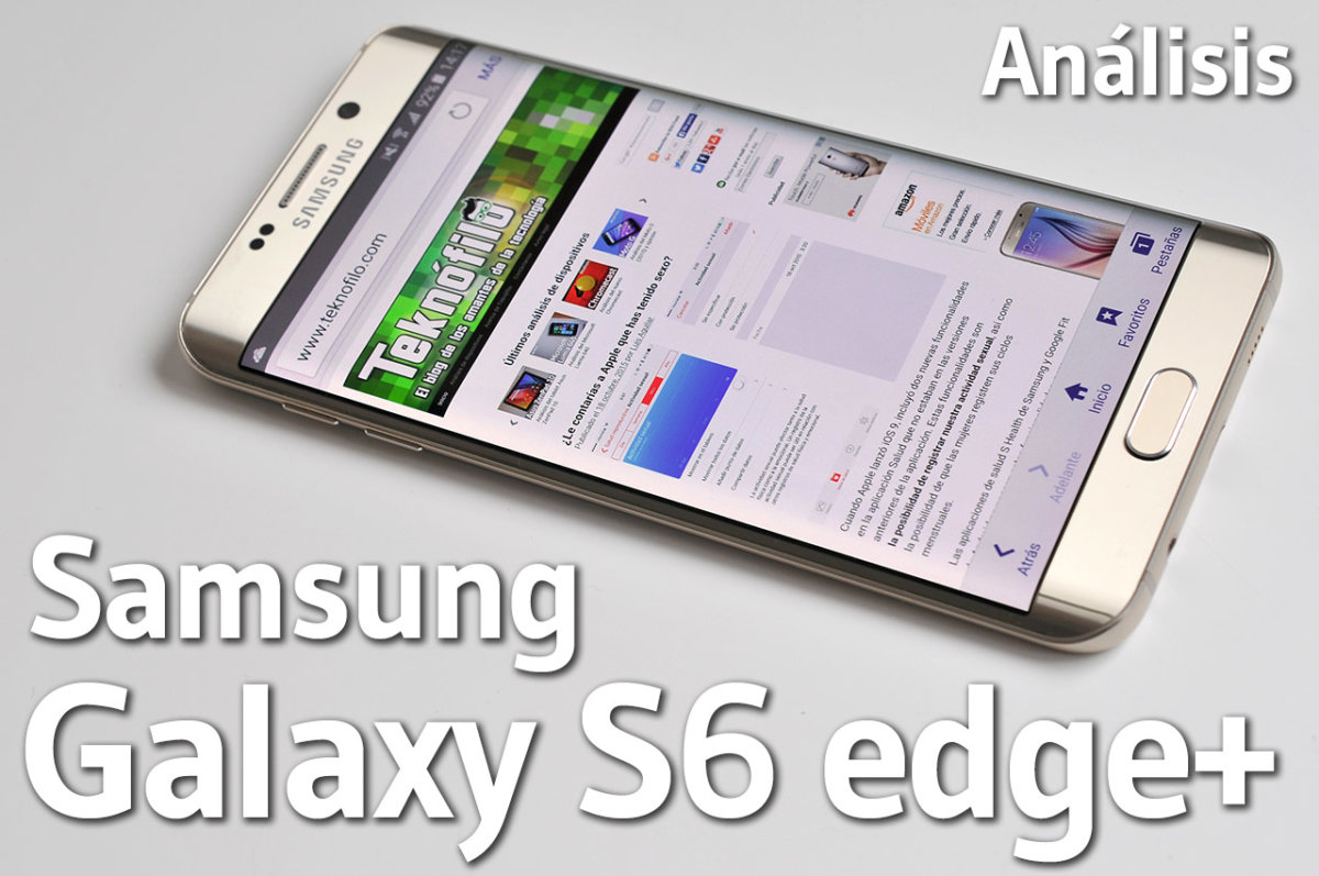 Análisis del Samsung Galaxy S6 edge+ a fondo | Teknófilo