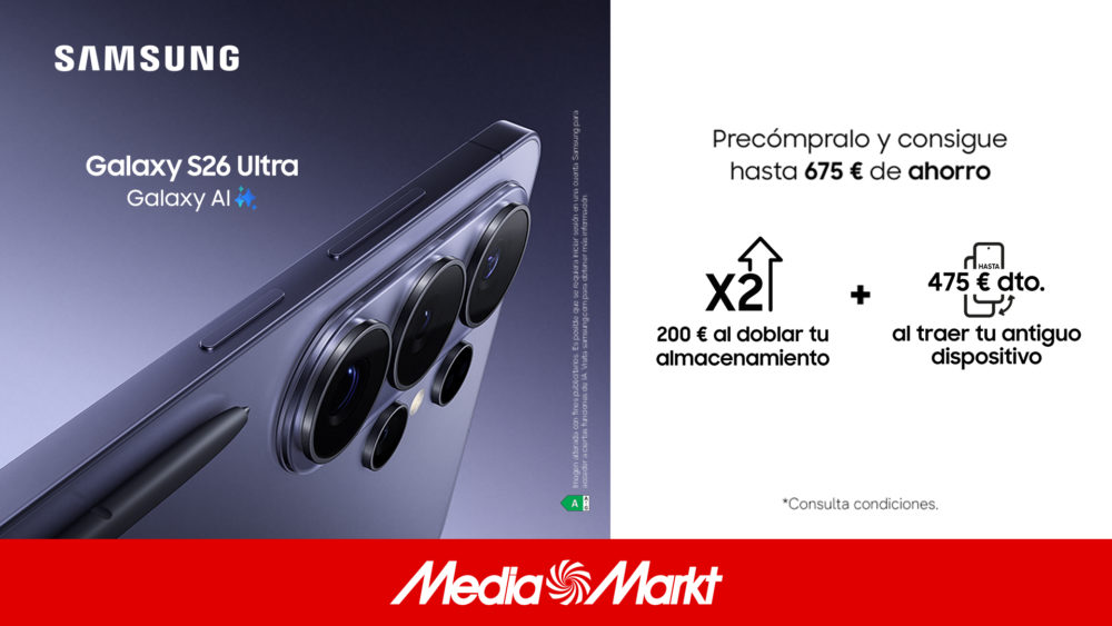 MediaMarkt activa la precompra del Samsung Galaxy S26 con descuentos de hasta 200 € Samsung Galaxy S26 Ultra, ahorro de hasta 675 € en MediaMarkt. Oferta al doblar almacenamiento o entregar tu móvil.