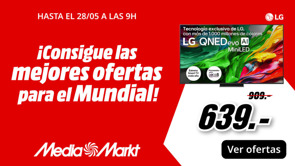 MediaMarkt lanza sus ofertas World Cup II con descuentos en televisores, smartphones y tecnología ¡Ofertas en TV LG QNED MiniLED para el Mundial en MediaMarkt! Precio especial hasta el 28/05.